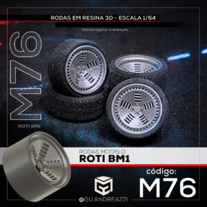 M76 - Roti BM1 - Rodas 3D  para 1/64
